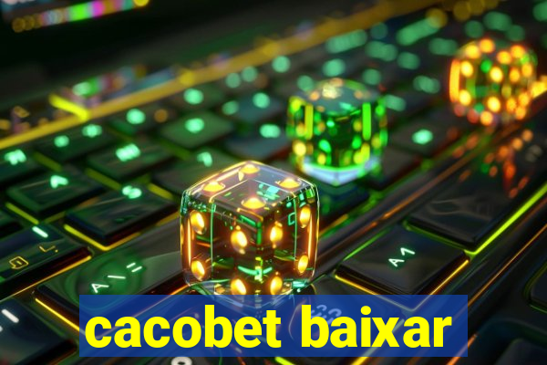 cacobet baixar